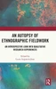 An Autopsy of Ethnographic Fieldwork : An Introspective Look Into Qualitative Research Experiences