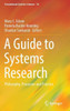 A Guide to Systems Research : Philosophy, Processes and Practice
