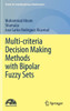 Multi-criteria Decision Making Methods with Bipolar Fuzzy Sets