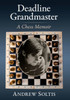 Deadline Grandmaster : A Chess Memoir