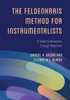 Feldenkrais Method for Instrumentalists : A Guide to Awareness Through Movement
