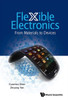Flexible Electronics : From Materials to Devices