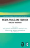 Media, Place and Tourism : Worlds of Imagination