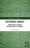 Histrionic Hamlet : Shakespeare's Ultimate Metatheatrical Experiment