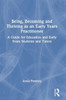 Being, Becoming and Thriving as an Early Years Practitioner : A Guide for Education and Early Years Students and Tutors