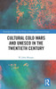 Cultural Cold Wars and UNESCO in the Twentieth Century