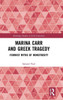 Marina Carr and Greek Tragedy : Feminist Myths of Monstrosity