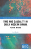 Time and Causality in Early Modern Drama : Plotting Revenge