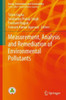 Measurement, Analysis and Remediation of Environmental Pollutants