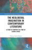 The Neoliberal Imagination in Contemporary Literature : A Study of Empathy in a Time of Global Crisis