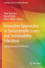 Innovative Approaches to Socioscientific Issues and Sustainability Education : Linking Research to Practice
