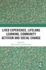 Lived Experience, Lifelong Learning, Community Activism and Social Change