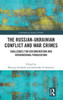 The Russian-Ukrainian Conflict and War Crimes : Challenges for Documentation and International Prosecution