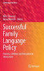Successful Family Language Policy : Parents, Children and Educators in Interaction