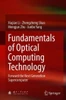 Fundamentals of Optical Computing Technology : Forward the Next Generation Supercomputer