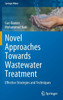 Novel Approaches Towards Wastewater Treatment : Effective Strategies and Techniques