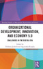 Organizational Development, Innovation, and Economy 5.0 : Challenges in the Digital Era