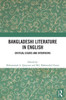 Bangladeshi Literature in English : Critical Essays and Interviews