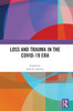 Loss and Trauma in the COVID-19 Era