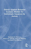 ETHICAL APPLIED BEHAVIOR ANALYSIS MODELS FOR INDIVIDUALS IMPACTED BY.