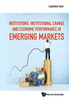 Institutions, Institutional Change and Economic Performance in Emerging Markets