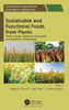 Sustainable and Functional Foods from Plants : Health Impact, Bioactive Compounds, and Production Technologies