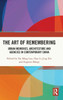 The Art of Remembering : Urban Memories, Architecture and Agencies in Contemporary China