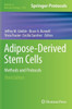 Adipose-Derived Stem Cells : Methods and Protocols