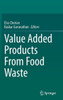 Value Added Products From Food Waste