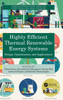 Highly Efficient Thermal Renewable Energy Systems : Design, Optimization and Applications