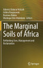 The Marginal Soils of Africa : Rethinking Uses, Management and Reclamation
