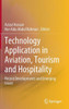 Technology Application in Aviation, Tourism and Hospitality : Recent Developments and Emerging Issues