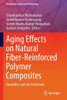 Aging Effects on Natural Fiber-Reinforced Polymer Composites : Durability and Life Prediction