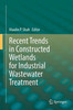 Recent Trends in Constructed Wetlands for Industrial Wastewater Treatment