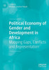 Political Economy of Gender and Development in Africa : Mapping Gaps, Conflicts and Representation
