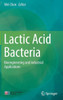 Lactic Acid Bacteria : Bioengineering and Industrial Applications