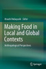 Making Food in Local and Global Contexts : Anthropological Perspectives