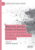 Nietzsche and the Politics of Reaction : Essays on Liberalism, Socialism, and Aristocratic Radicalism