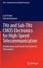 THz and Sub-THz CMOS Electronics for High-Speed Telecommunication : Architectures and Circuits for Future 6G Transceivers