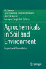 Agrochemicals in Soil and Environment : Impacts and Remediation