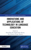 Innovations and Applications of Technology in Language Education