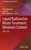Liquid Radioactive Waste Treatment: Ukrainian Context : LWRT 2022