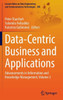 Data-Centric Business and Applications : Advancements in Information and Knowledge Management, Volume 2