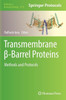 Transmembrane ß-Barrel Proteins : Methods and Protocols