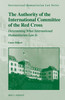 The Authority of the International Committee of the Red Cross : Determining What International Humanitarian Law Is