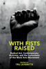 With Fists Raised : Radical Art, Contemporary Activism, and the Iconoclasm of the Black Arts Movement