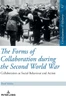 The Forms of Collaboration During the Second World War : Collaboration as Social Behaviour and Action