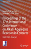 Proceedings of the 17th International Conference on Alkali-Aggregate Reaction in Concrete : ICAAR 2024 - Volume I