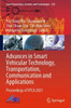 Advances in Smart Vehicular Technology, Transportation, Communication and Applications : Proceedings of VTCA 2021