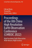 Proceedings of the 8th China High Resolution Earth Observation Conference (CHREOC 2022) : High Resolution Earth Observation: Wide Horizon, High Accuracy